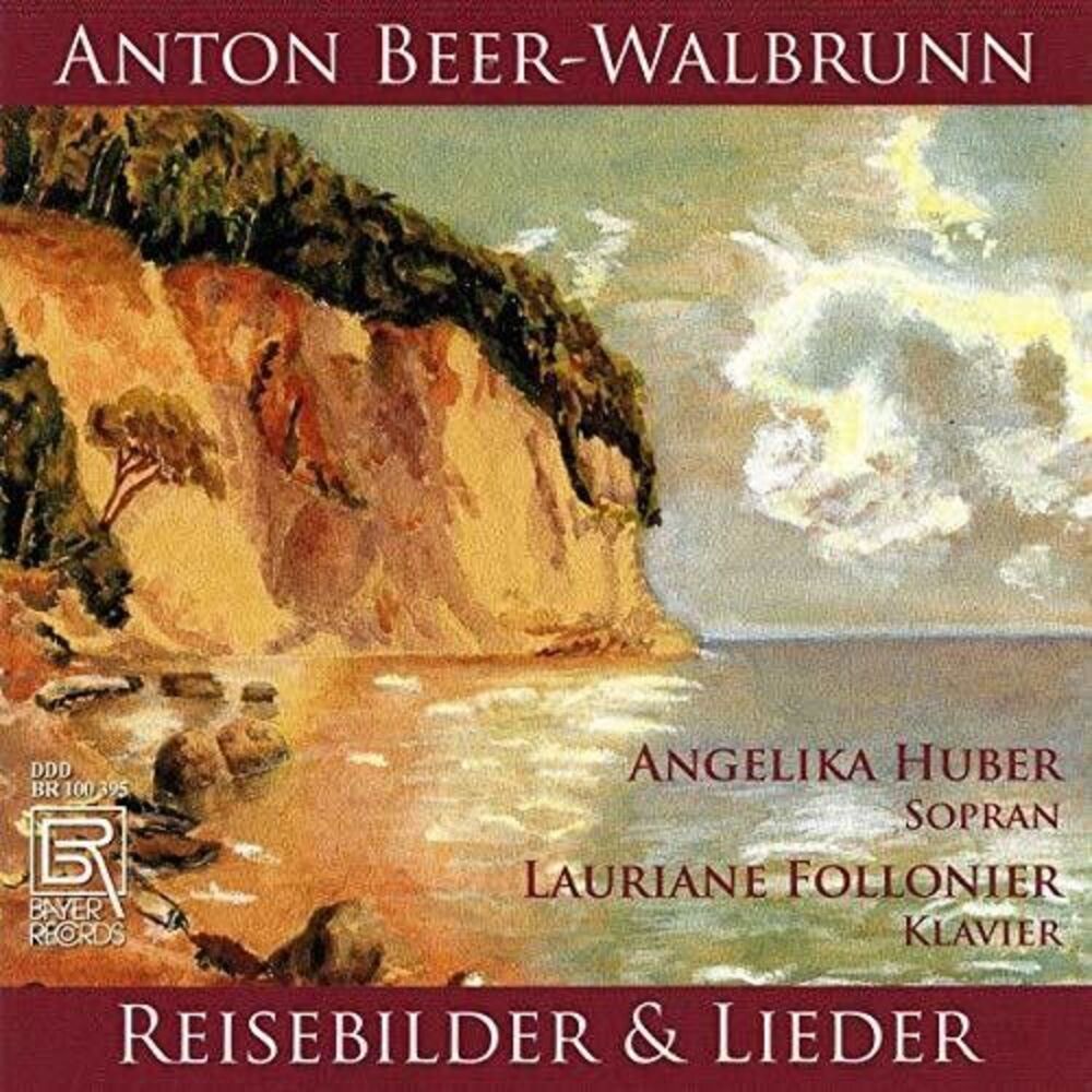Beer-Walbrunn / Huber / Follonier - Reisebilder & Ausgewahlte Lied  COMPACT